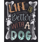 Life is better with a dog - Full Drill Diamond Painting